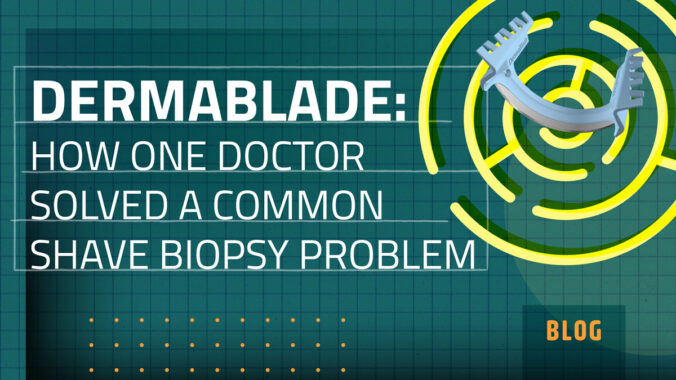 DermaBlade: How One Doctor Solved A Common Shave Biopsy Problem